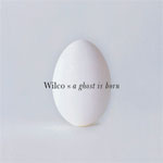 "A Ghost Is Born" by Wilco